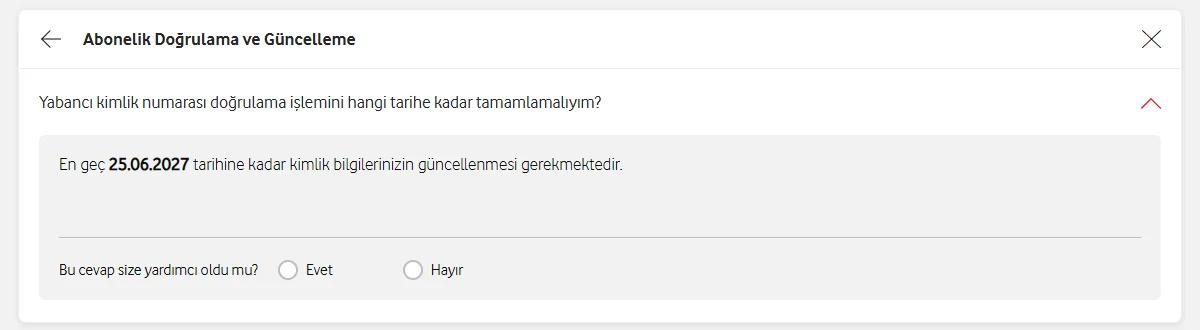 Справка Vodafone, раздел «Abonelik Doğrulama ve Güncelleme»: вопрос «Yabancı kimlik numarası doğrulama işlemini hangi tarihe kadar tamamlamalıyım?» и ответ «En geç 25.06.2027 tarihine kadar kimlik bilgilerinizin güncellenmesi gerekmektedir»
